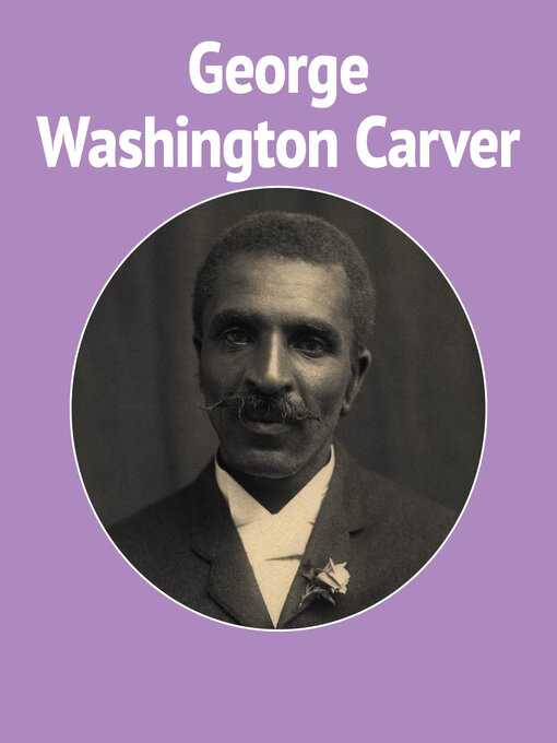 Title details for Scientist George Washington Carver by Christina Earley - Available